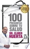 libro 100 Preguntas Sobre Tu Salud Al Doctor Elmer Huertas